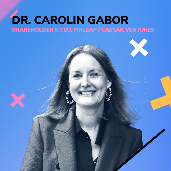 Dr. Carolin Gabor, Shareholder & CEO, FINLEAP / Caesar Ventures